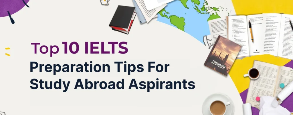 Top IELTS Preparation Tips for Study Abroad Aspirants